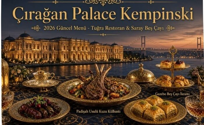 Çırağan Palace Kempinski Menü Fiyat Listesi